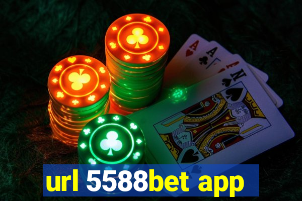 url 5588bet app